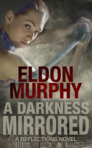 A Darkness Mirrored (A Dark Reflections Novel)